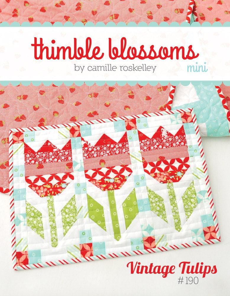 Mini Vintage Tulips Quilt Pattern by Camille Roskelley Thimble Blossoms