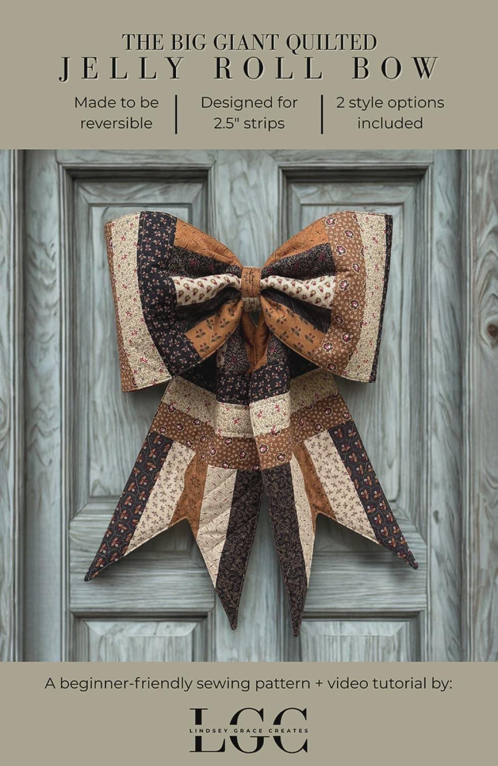 The Big Giant Quilted Jelly Roll Bow Pattern by Lindsey Grace