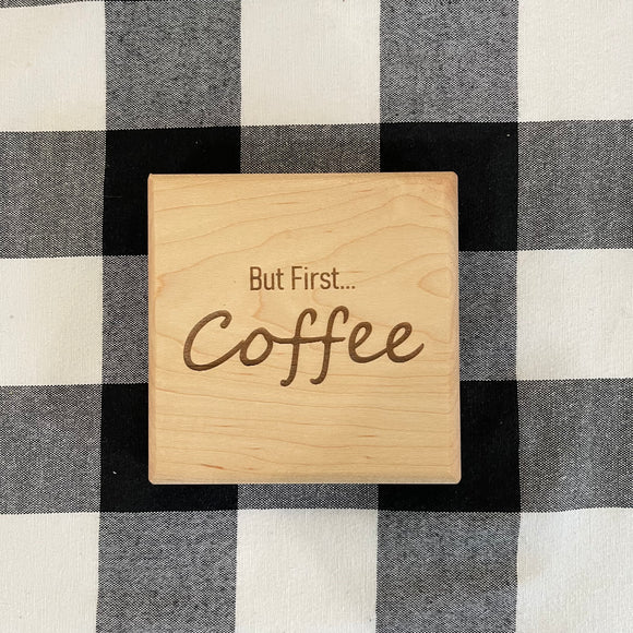 But First Coffee Laser Engraved Sign